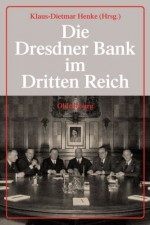 Die Dresdner Bank im Dritten Reich
