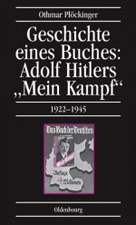 Geschichte eines Buches: Adolf Hitlers \&quot;Mein Kampf\&quot;