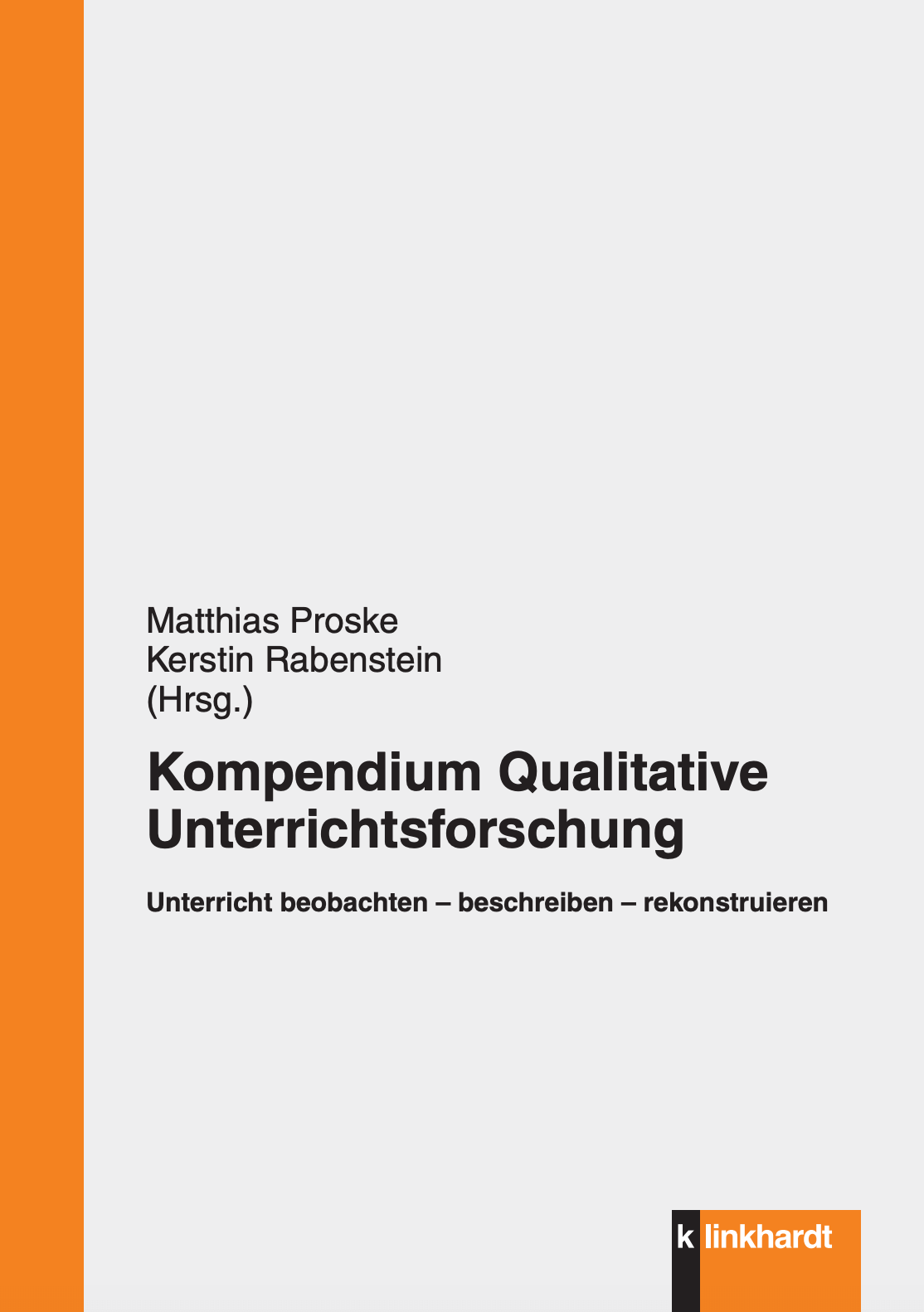 Kompendium Qualitative Unterrichtsforschung