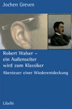 Robert Walser - ein Aussenseiter wird zum Klassiker