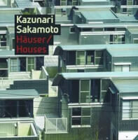 Kazunari Sakamoto: Häuser / Houses
