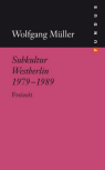 Subkultur Westberlin 1979-1989